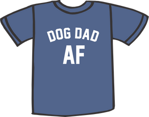 T-Shirt Dog Dad AF